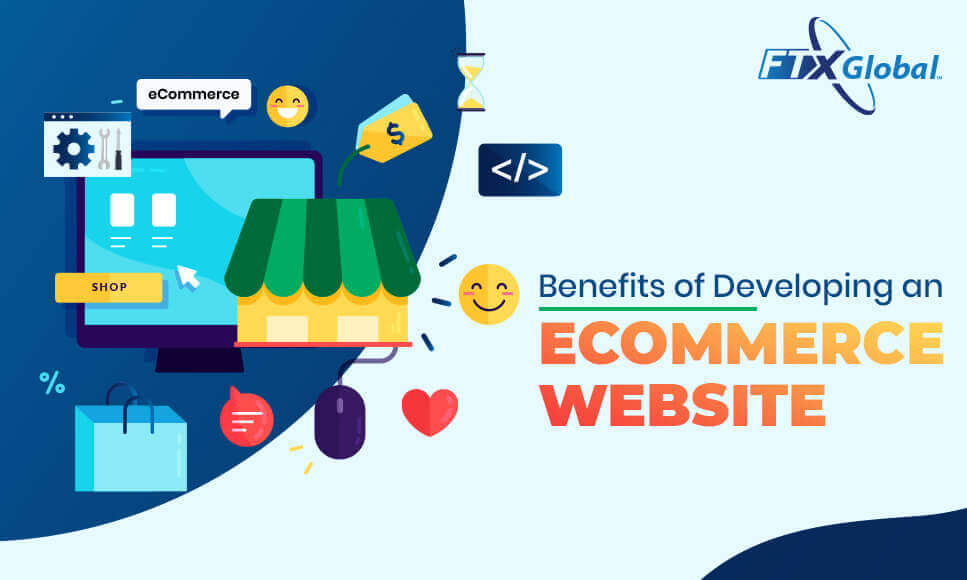 benefits of developing an ecommerce website