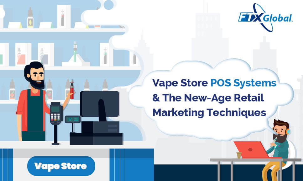 vape store pos systems the newage retail marketing techniques