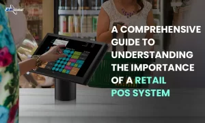 Importance of a Retail POS System